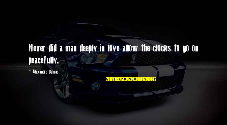 Deeply In Love Quotes By Alexandre Dumas: Never did a man deeply in love allow