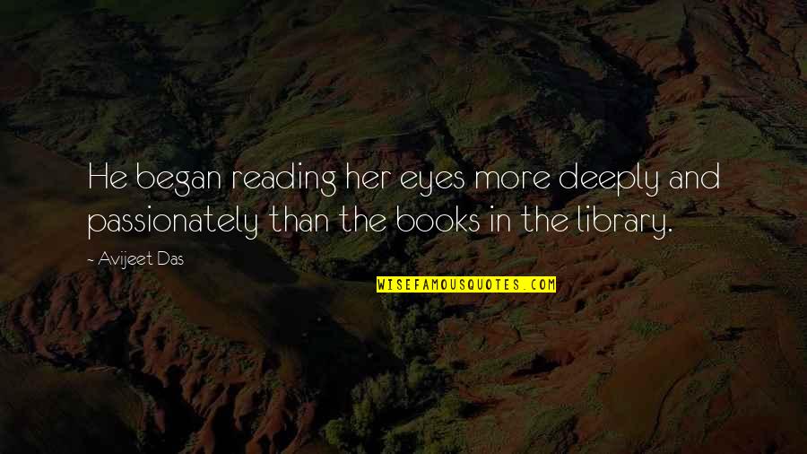 Deeply In Love With Her Quotes By Avijeet Das: He began reading her eyes more deeply and