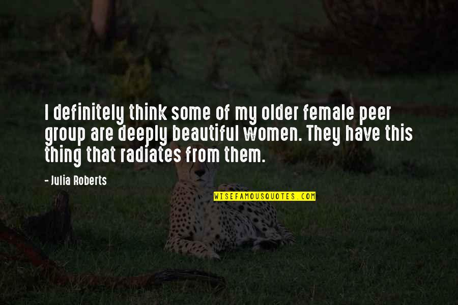 Deeply Quotes By Julia Roberts: I definitely think some of my older female