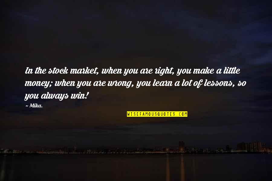 Deepred Quotes By Mika.: In the stock market, when you are right, Deepred Quotes By Mika.: In the stock market, when you are right,