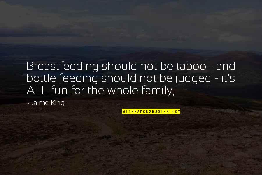 Deerlijk Quotes By Jaime King: Breastfeeding should not be taboo - and bottle