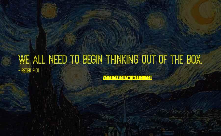 Deerlijk Quotes By Peter Piot: We all need to begin thinking out of