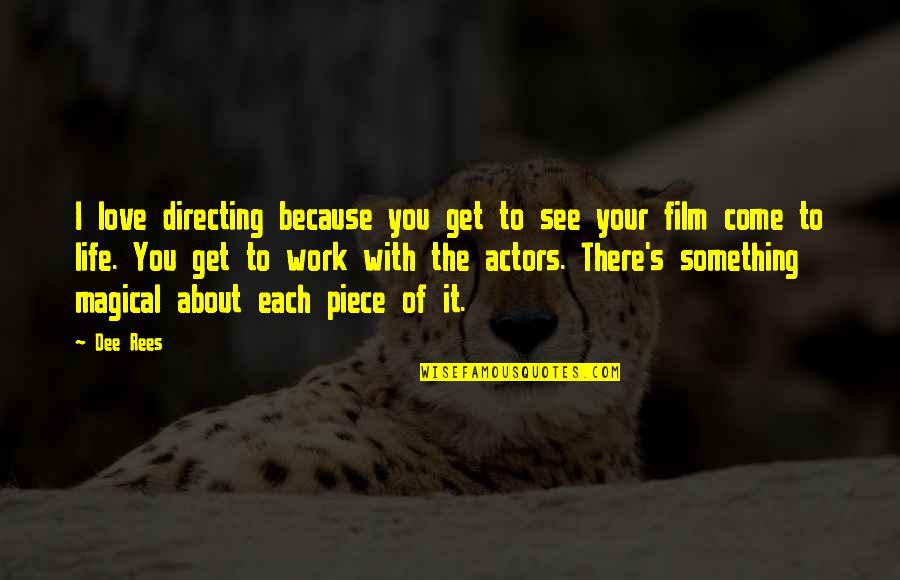 Dee's Quotes By Dee Rees: I love directing because you get to see Dee's Quotes By Dee Rees: I love directing because you get to see