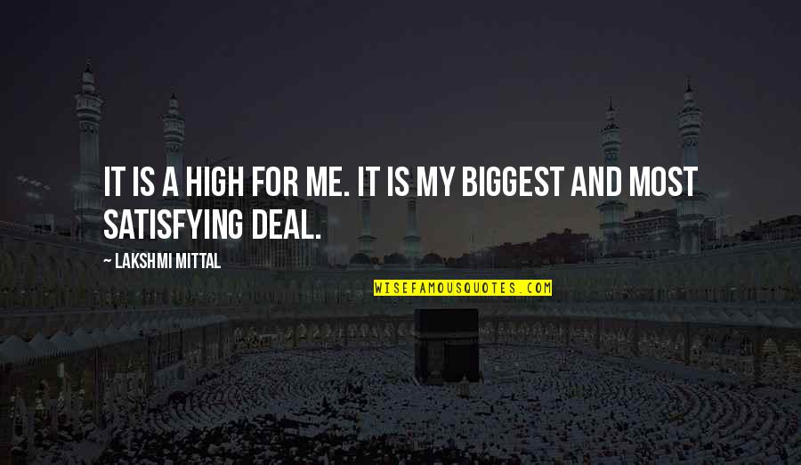 Deescalate Quotes By Lakshmi Mittal: It is a high for me. It is