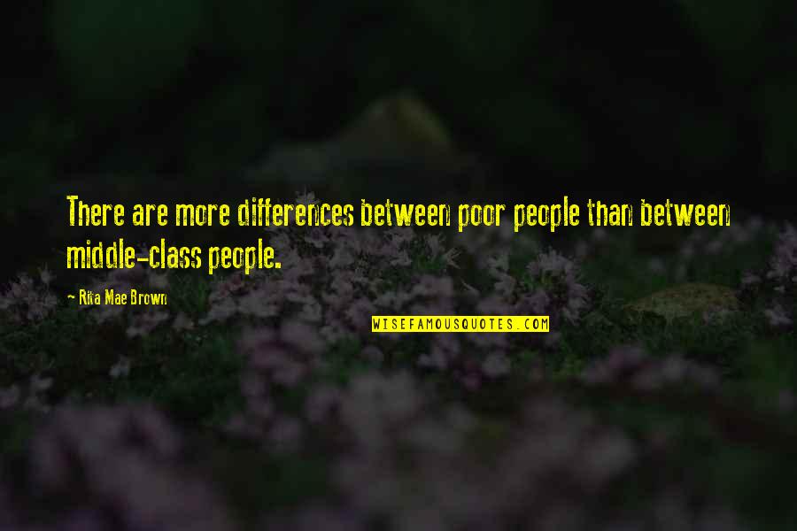 Deescalated Quotes By Rita Mae Brown: There are more differences between poor people than