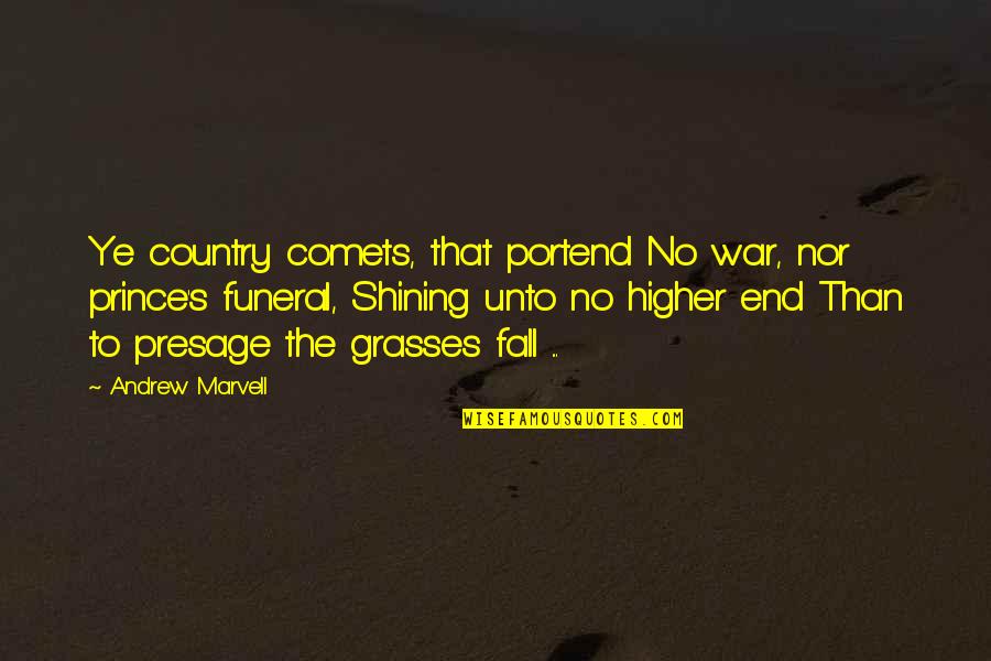 Deet Quotes By Andrew Marvell: Ye country comets, that portend No war, nor