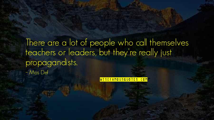 Def Quotes By Mos Def: There are a lot of people who call