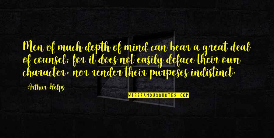 Deface Quotes By Arthur Helps: Men of much depth of mind can bear