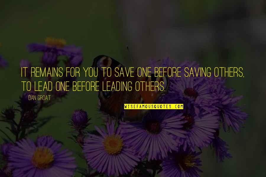 Defalcation Philippines Quotes By Dan Groat: It remains for you to save one before