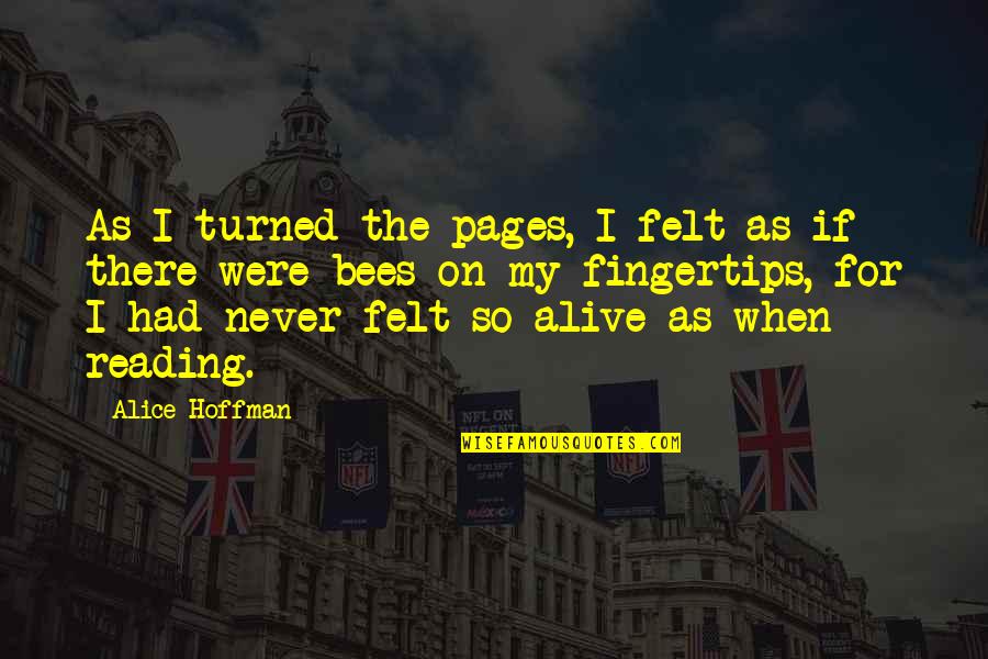 Defalcations Quotes By Alice Hoffman: As I turned the pages, I felt as Defalcations Quotes By Alice Hoffman: As I turned the pages, I felt as