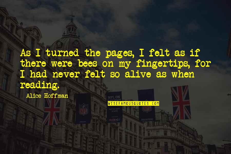 Defalcations Quotes By Alice Hoffman: As I turned the pages, I felt as