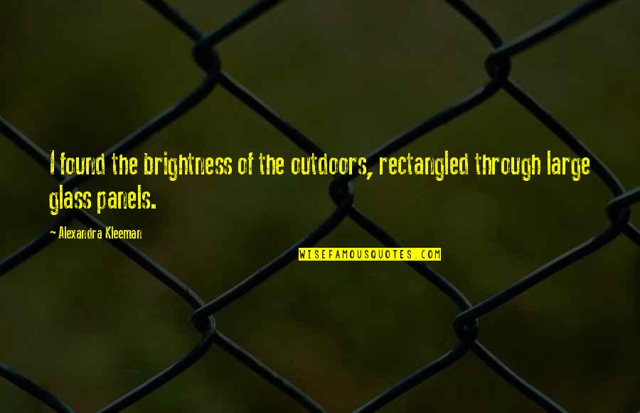 Default What Does Default Quotes By Alexandra Kleeman: I found the brightness of the outdoors, rectangled Default What Does Default Quotes By Alexandra Kleeman: I found the brightness of the outdoors, rectangled