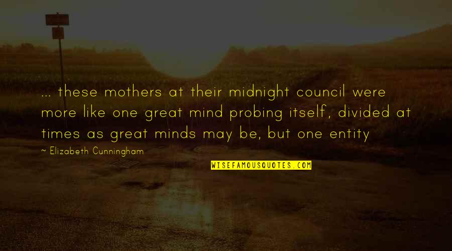 Defaulted Quotes By Elizabeth Cunningham: ... these mothers at their midnight council were