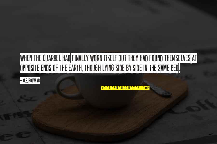 Defazio Industries Quotes By O.E. Rolvaag: When the quarrel had finally worn itself out Defazio Industries Quotes By O.E. Rolvaag: When the quarrel had finally worn itself out