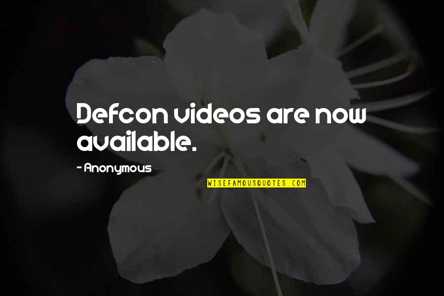 Defcon Quotes By Anonymous: Defcon videos are now available.