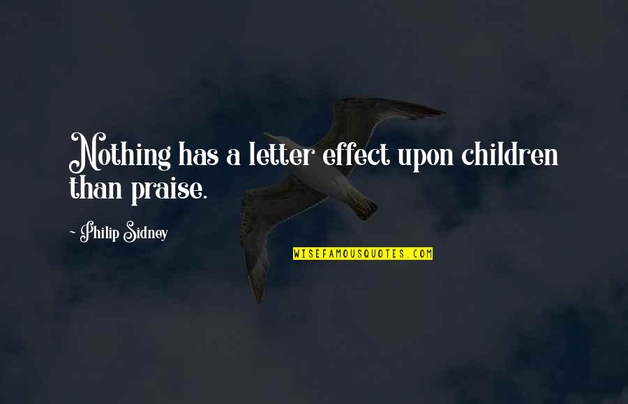 Defeat In Basketball Quotes By Philip Sidney: Nothing has a letter effect upon children than