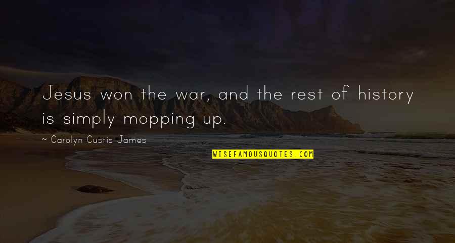 Defeat In War Quotes By Carolyn Custis James: Jesus won the war, and the rest of