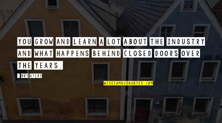 Defeat Quotations Quotes By Roy Ayers: You grow and learn a lot about the Defeat Quotations Quotes By Roy Ayers: You grow and learn a lot about the