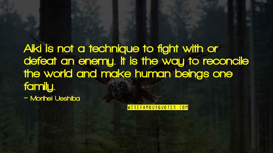 Defeat The Enemy Quotes By Morihei Ueshiba: Aiki is not a technique to fight with Defeat The Enemy Quotes By Morihei Ueshiba: Aiki is not a technique to fight with