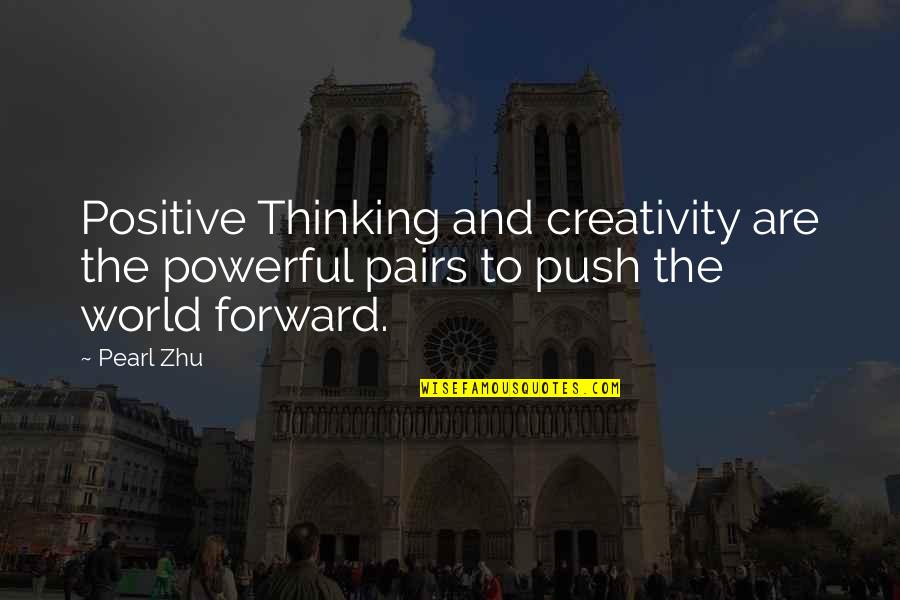 Defeat The Tweet Quotes By Pearl Zhu: Positive Thinking and creativity are the powerful pairs