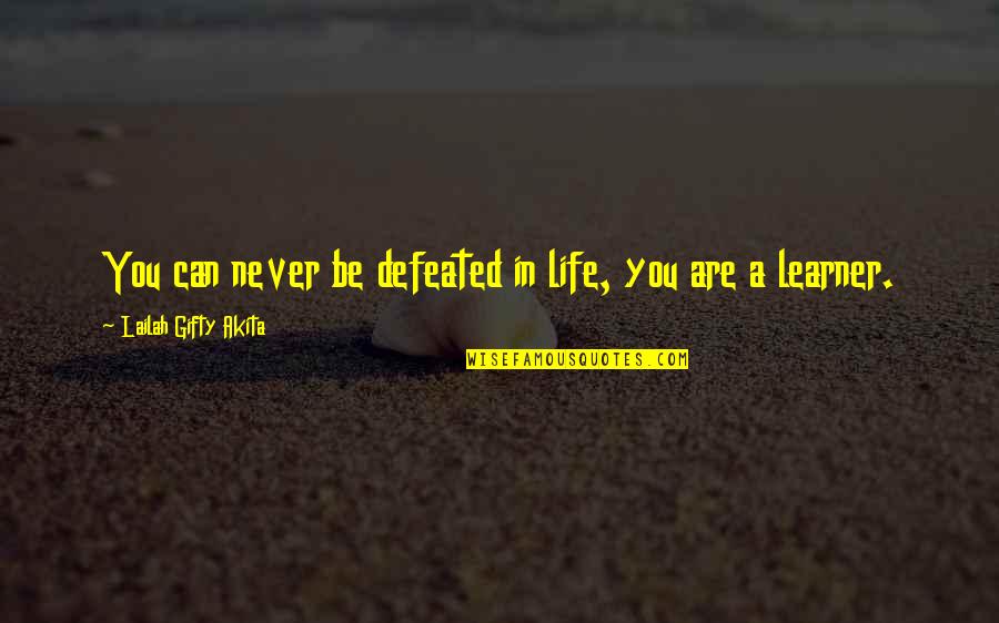 Defeated Quotes Quotes By Lailah Gifty Akita: You can never be defeated in life, you Defeated Quotes Quotes By Lailah Gifty Akita: You can never be defeated in life, you