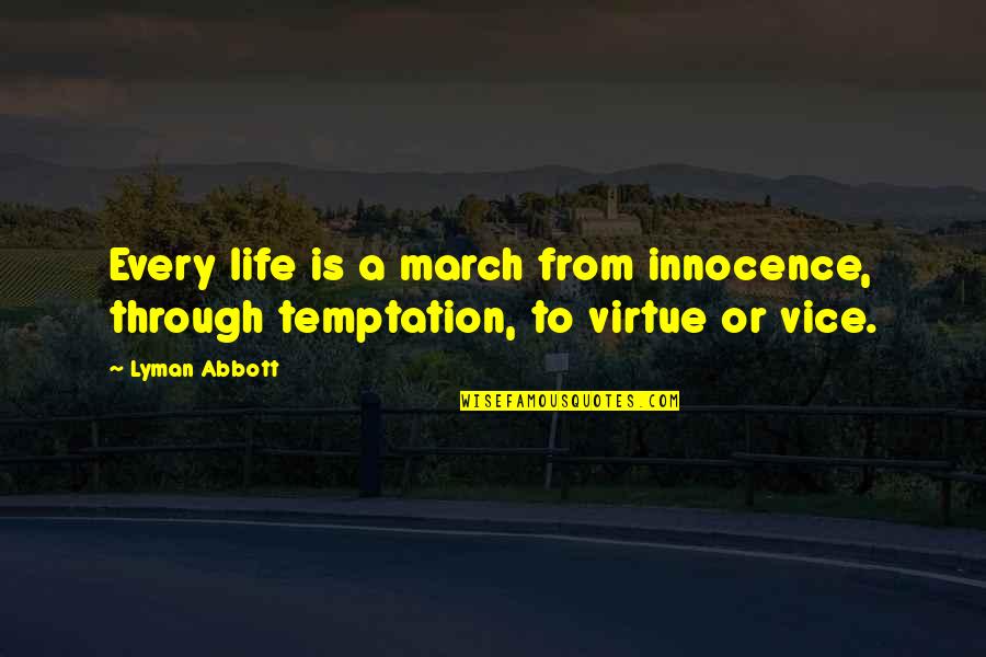 Defeating Satan Quotes By Lyman Abbott: Every life is a march from innocence, through