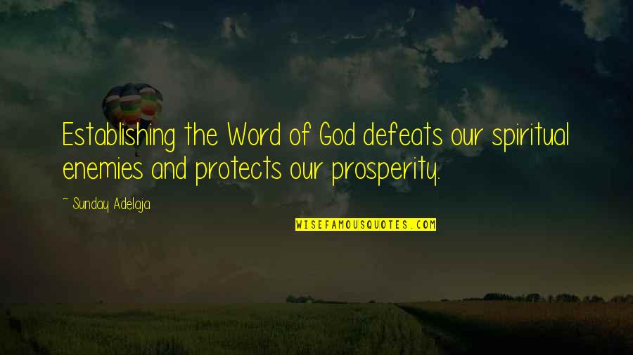 Defeats Quotes By Sunday Adelaja: Establishing the Word of God defeats our spiritual