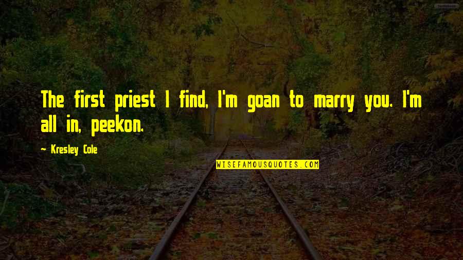 Defecar Sangue Quotes By Kresley Cole: The first priest I find, I'm goan to