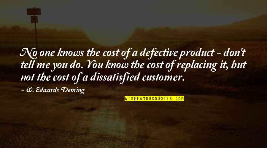 Defective Quotes By W. Edwards Deming: No one knows the cost of a defective