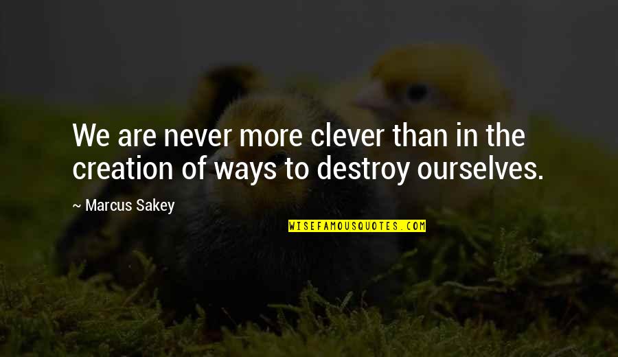 Defectuosa En Quotes By Marcus Sakey: We are never more clever than in the