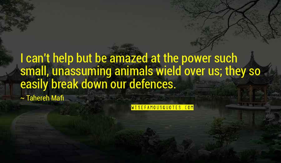 Defences Quotes By Tahereh Mafi: I can't help but be amazed at the