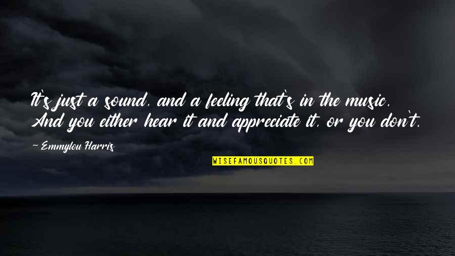 Defend Family Quotes By Emmylou Harris: It's just a sound, and a feeling that's