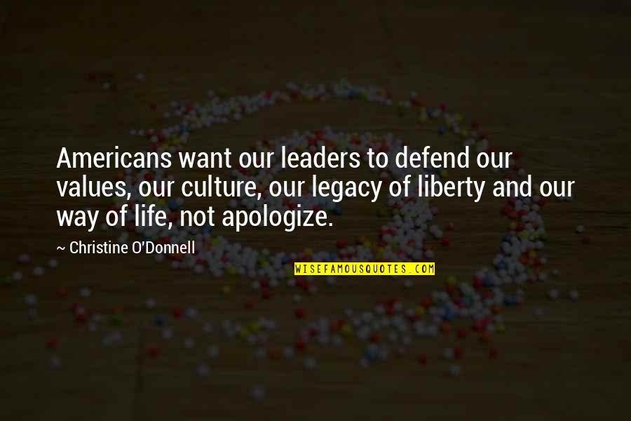 Defend Liberty Quotes By Christine O'Donnell: Americans want our leaders to defend our values,