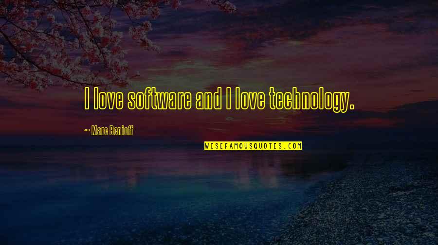 Defendeme Quotes By Marc Benioff: I love software and I love technology. Defendeme Quotes By Marc Benioff: I love software and I love technology.