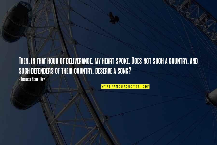 Defenders Quotes By Francis Scott Key: Then, in that hour of deliverance, my heart