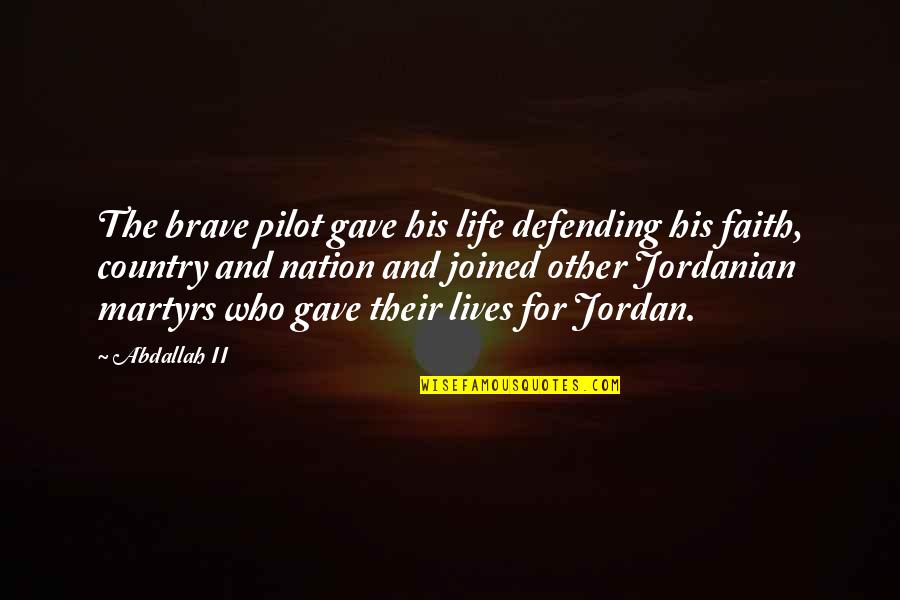 Defending Country Quotes By Abdallah II: The brave pilot gave his life defending his