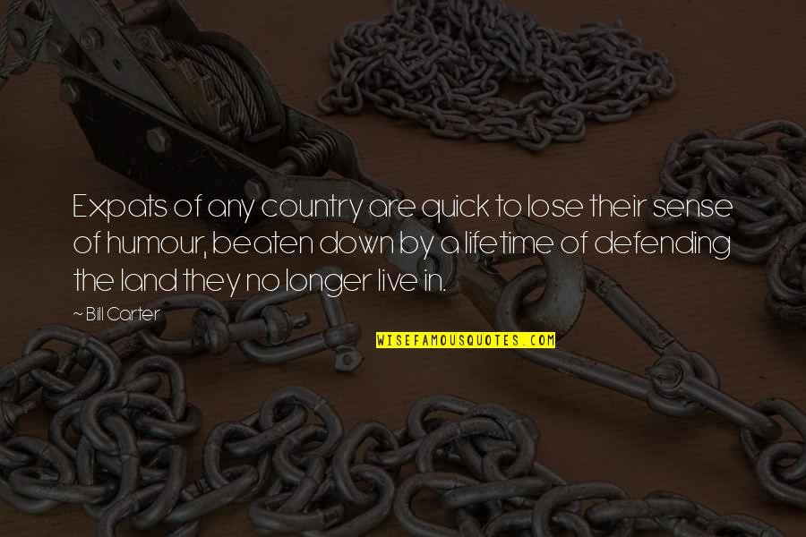 Defending Country Quotes By Bill Carter: Expats of any country are quick to lose Defending Country Quotes By Bill Carter: Expats of any country are quick to lose