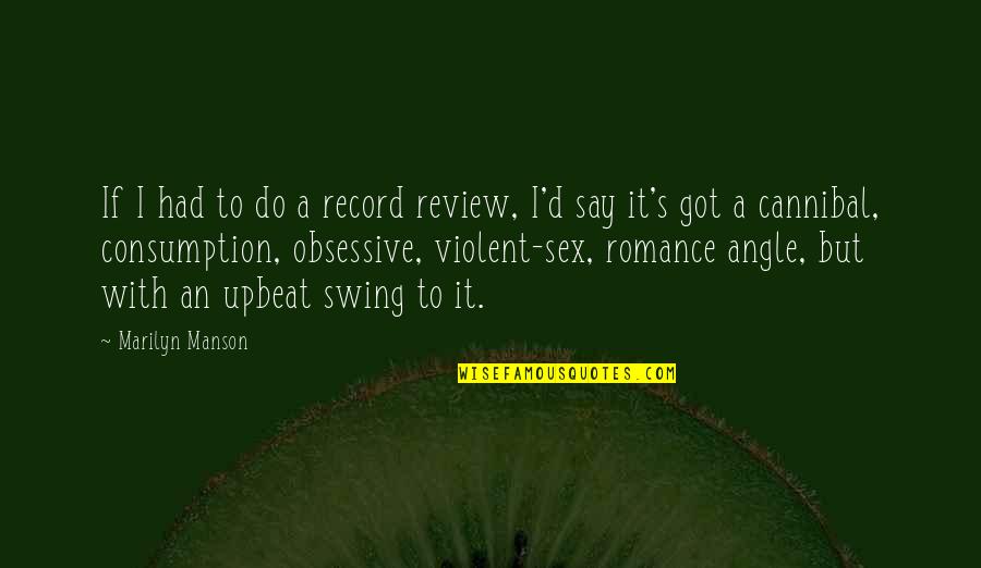 Defending Country Quotes By Marilyn Manson: If I had to do a record review, Defending Country Quotes By Marilyn Manson: If I had to do a record review,