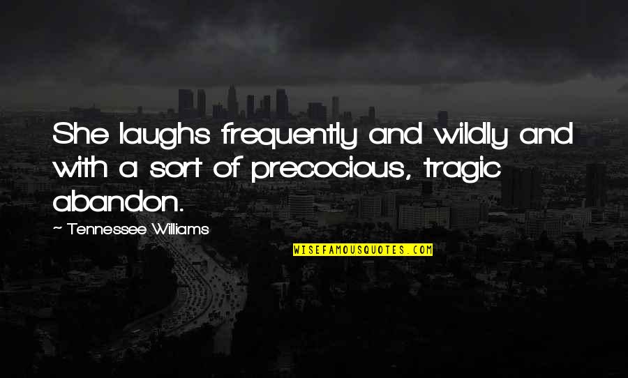 Defending Freedom Of Speech Quotes By Tennessee Williams: She laughs frequently and wildly and with a