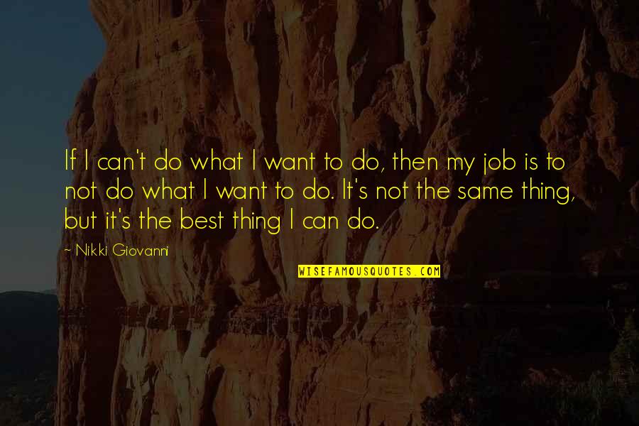Defending Friendship Quotes By Nikki Giovanni: If I can't do what I want to Defending Friendship Quotes By Nikki Giovanni: If I can't do what I want to