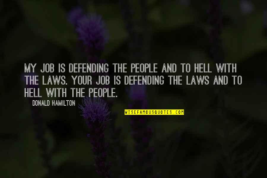 Defending Quotes By Donald Hamilton: My job is defending the people and to