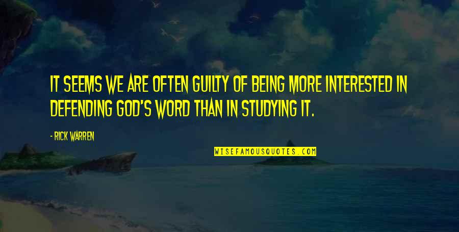 Defending Quotes By Rick Warren: It seems we are often guilty of being