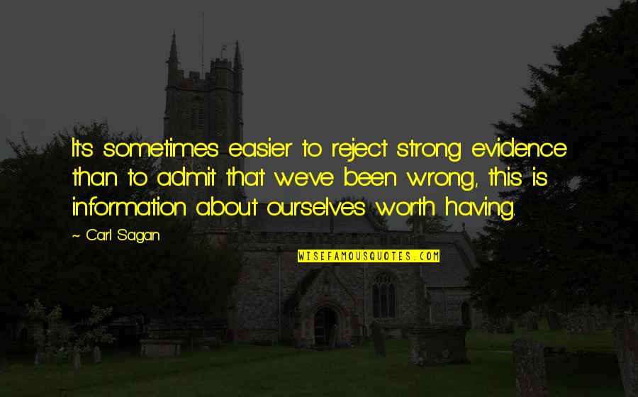 Defending Your Family Quotes By Carl Sagan: It's sometimes easier to reject strong evidence than