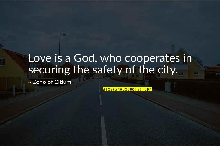 Defending Your Sister Quotes By Zeno Of Citium: Love is a God, who cooperates in securing Defending Your Sister Quotes By Zeno Of Citium: Love is a God, who cooperates in securing