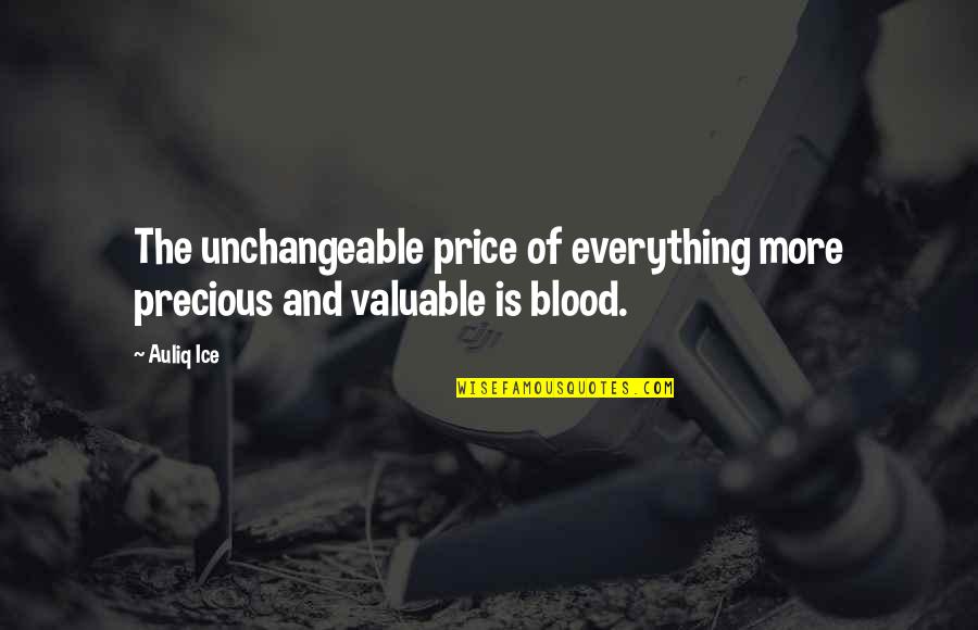 Defense And Finance Quotes By Auliq Ice: The unchangeable price of everything more precious and
