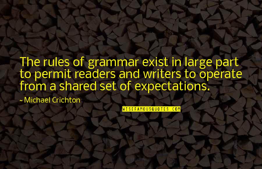 Defense And Finance Quotes By Michael Crichton: The rules of grammar exist in large part