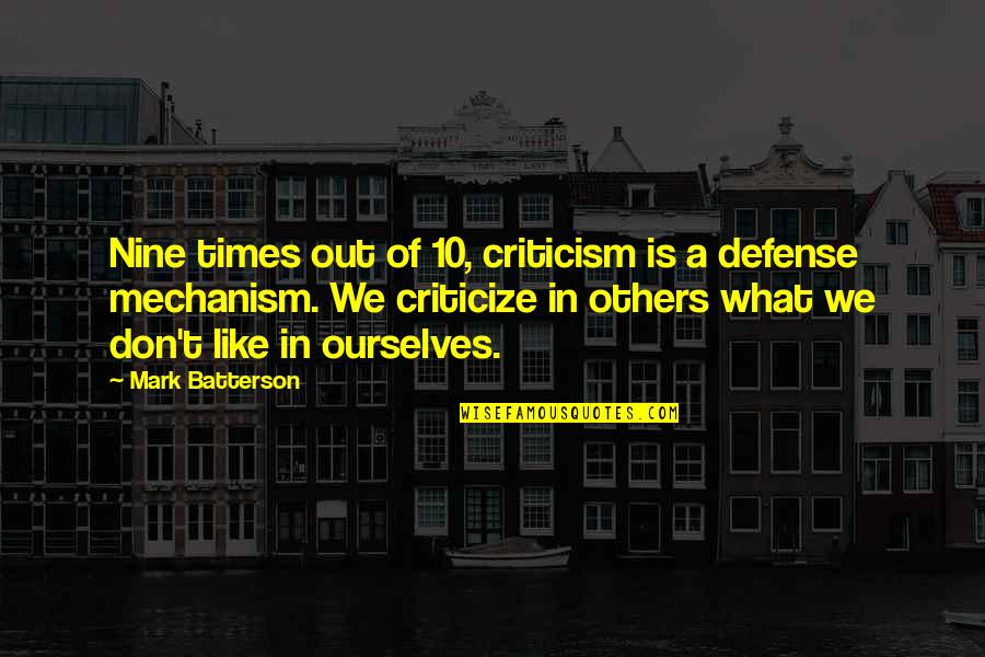 Defense Mechanism Quotes By Mark Batterson: Nine times out of 10, criticism is a