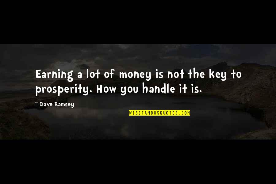 Defensive Girlfriend Quotes By Dave Ramsey: Earning a lot of money is not the