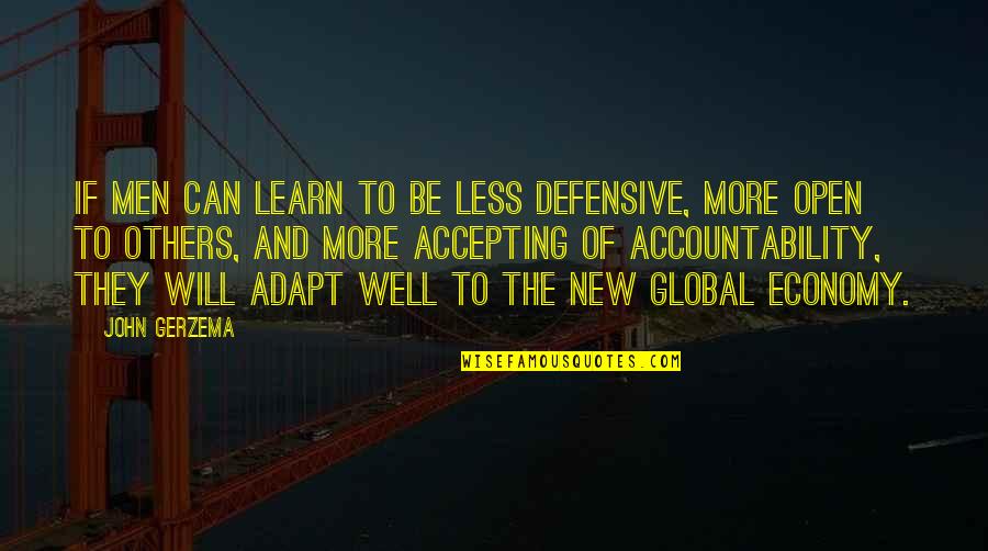 Defensive Quotes By John Gerzema: If men can learn to be less defensive,