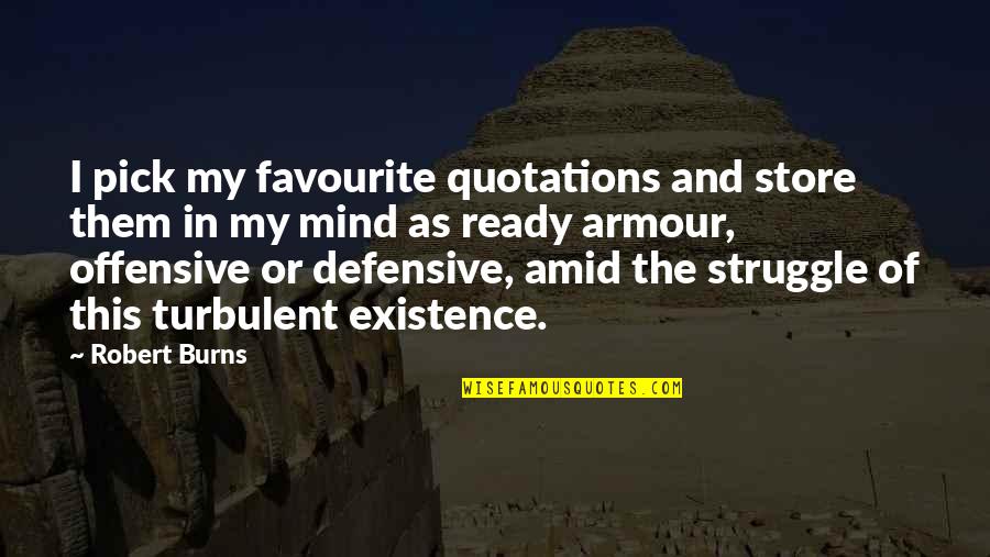 Defensive Quotes By Robert Burns: I pick my favourite quotations and store them